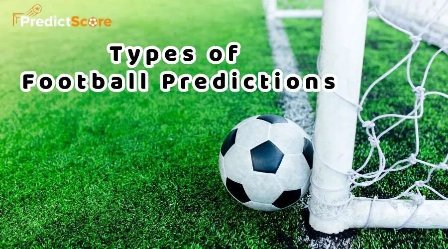 Types of Football Predictions Available on PredictScores.net