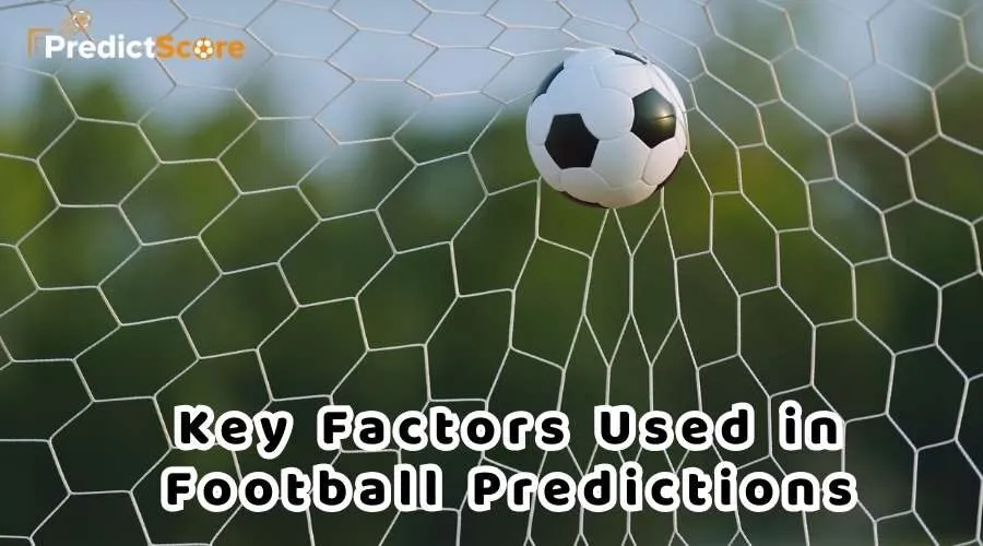 Key Factors Used in Football Predictions